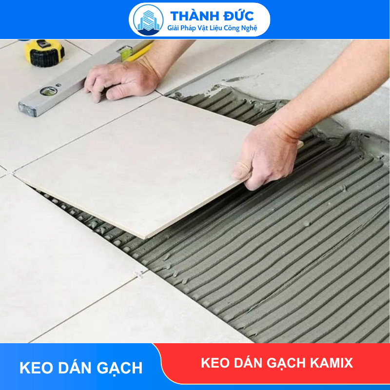 Keo Dán Gạch Ốp Lát Kamix Thành Đức - Siêu Khuyến Mãi 30% feedback thanh duc 2026 06 18T145321.016 - Keo Dán Gạch Ốp Lát Kamix Thành Đức - Siêu Khuyến Mãi 30%