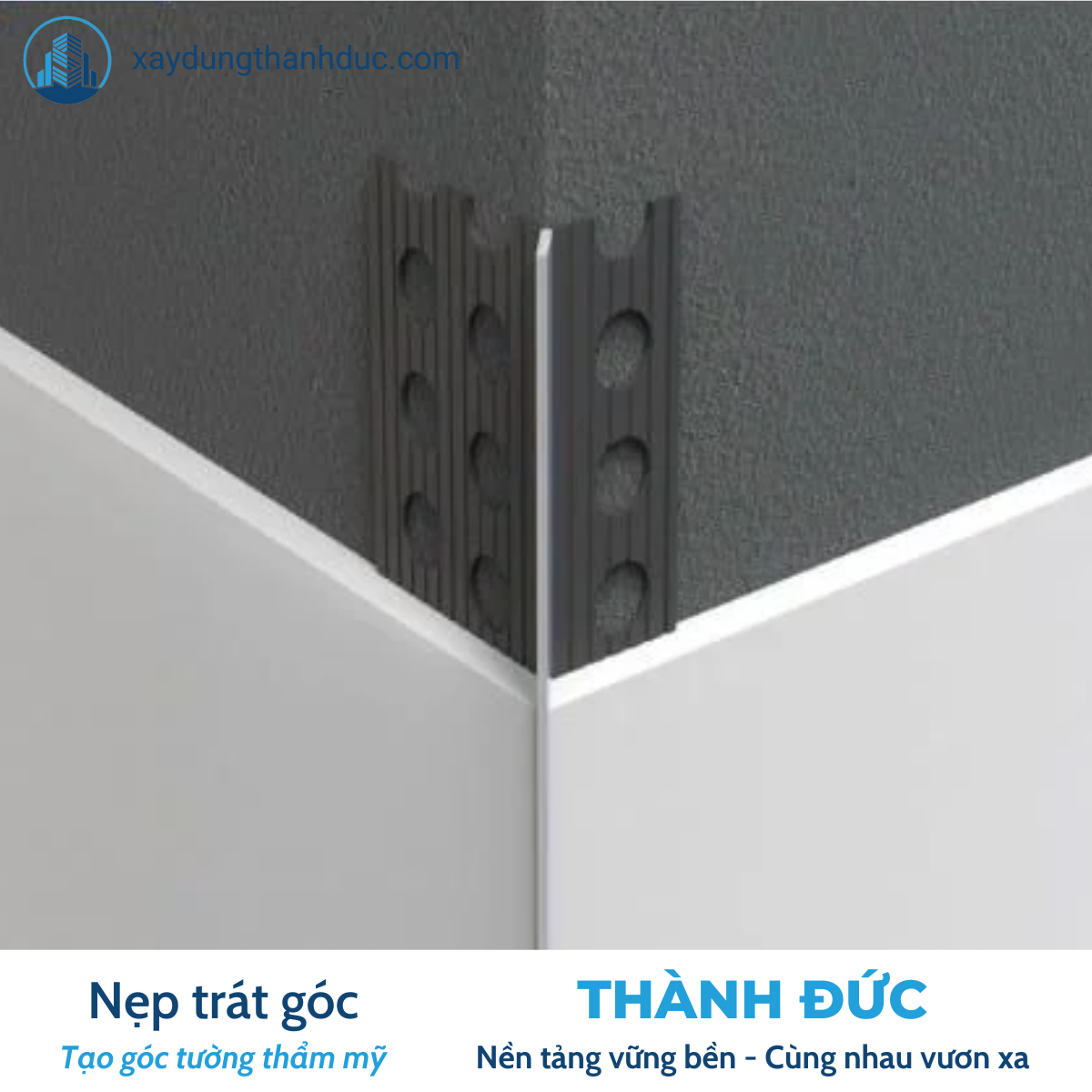Nẹp trát góc Bí quyết hoàn thiện góc tường sắc nét và bền bỉ